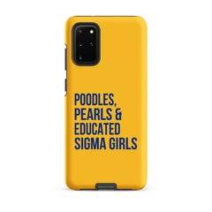 Poodles Pearls & Educated Sigma Girls Tough Case for Samsung® - Yellow