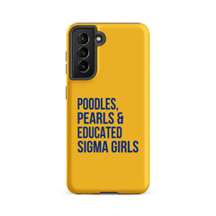 Poodles Pearls & Educated Sigma Girls Tough Case for Samsung® - Yellow