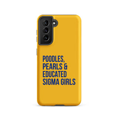 Poodles Pearls & Educated Sigma Girls Tough Case for Samsung® - Yellow