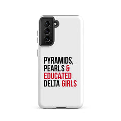 Pyramids Pearls & Educated Delta Girls Tough Case for Samsung®