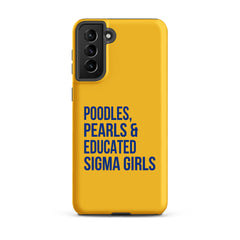 Poodles Pearls & Educated Sigma Girls Tough Case for Samsung® - Yellow