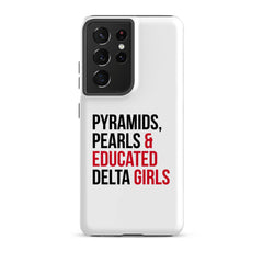 Pyramids Pearls & Educated Delta Girls Tough Case for Samsung®