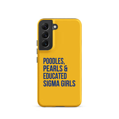 Poodles Pearls & Educated Sigma Girls Tough Case for Samsung® - Yellow