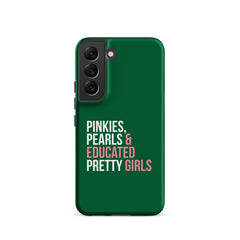 Pinkies Pearls & Educated Pretty Girls Tough Case for Samsung® - Green