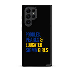 Poodles Pearls & Educated Sigma Girls Tough Case for Samsung® - Black