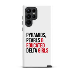 Pyramids Pearls & Educated Delta Girls Tough Case for Samsung®
