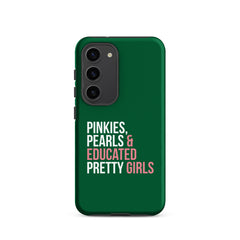 Pinkies Pearls & Educated Pretty Girls Tough Case for Samsung® - Green
