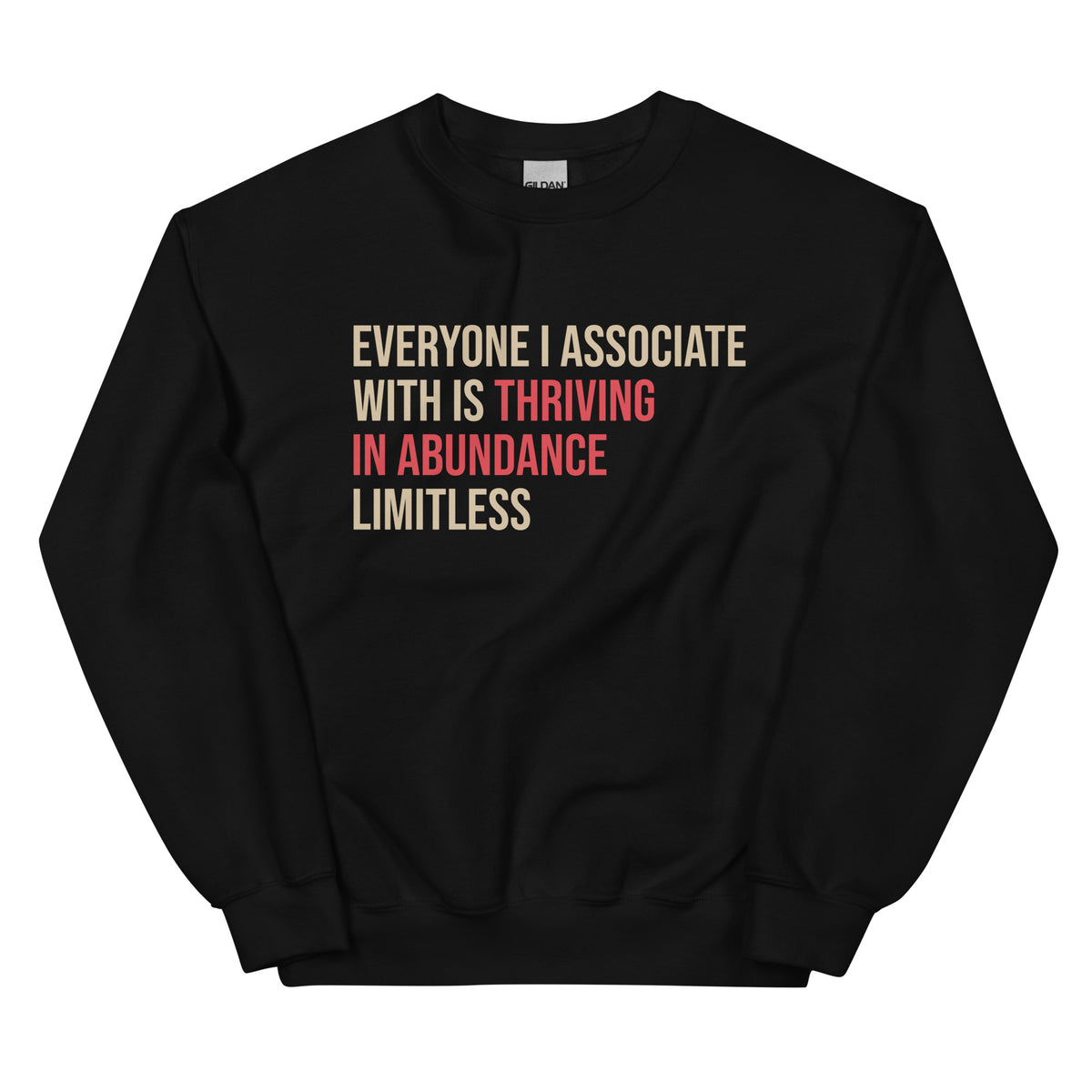 Everyone I Associate With Is Thriving In Abundance Limitless Sweatshirt - Crimson & Cream