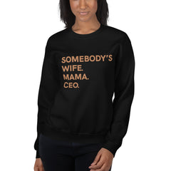 Somebody's Wife. Mama. CEO. Sweatshirt - Sun Glow