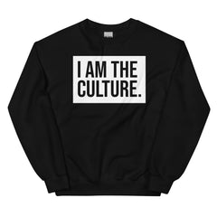 I Am The Culture Sweatshirt
