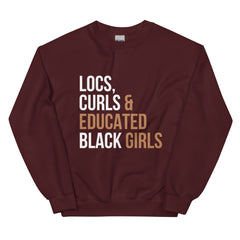 Locs, Curls & Educated Black Girls Sweatshirt