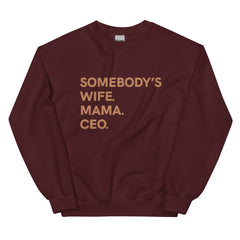 Somebody's Wife. Mama. CEO. Sweatshirt - Sun Glow