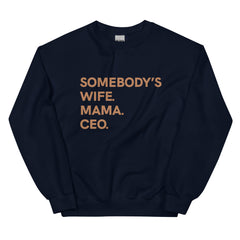 Somebody's Wife. Mama. CEO. Sweatshirt - Sun Glow