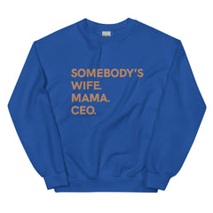 Somebody's Wife. Mama. CEO. Sweatshirt - Sun Glow