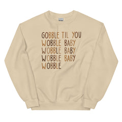 Gobble Til You Wobble Baby Sweatshirt