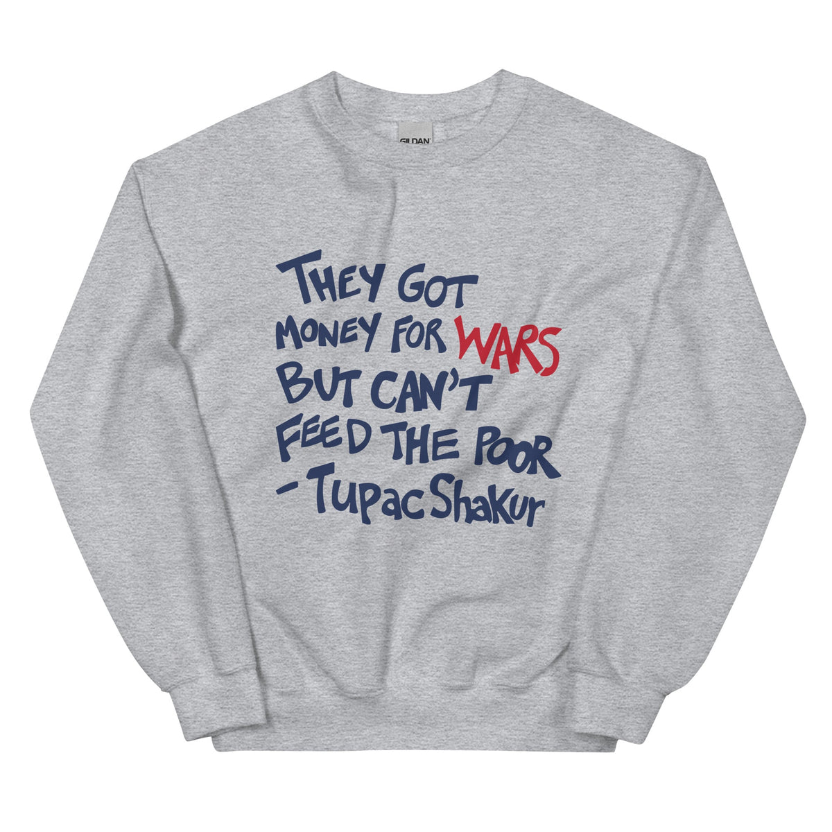 They Got Money For Wars But Can't Feed The Poor Sweatshirt