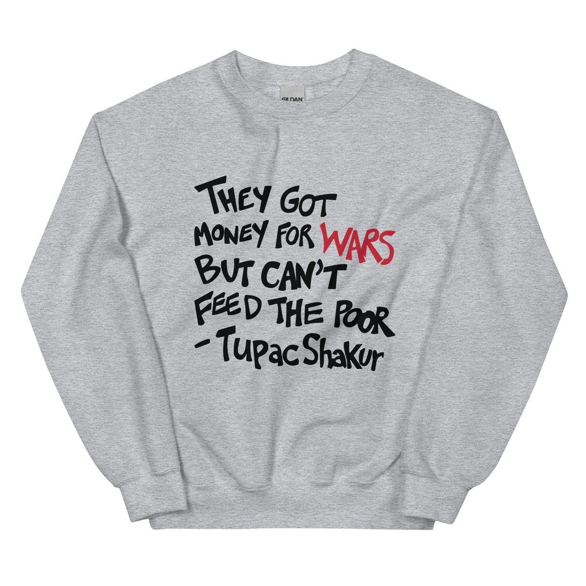 They Got Money For Wars But Can't Feed The Poor Sweatshirt - Black