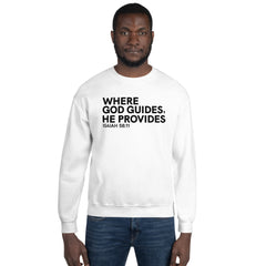 Where God Guides, He Provides Sweatshirt