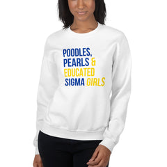 Poodles Pearls & Educated Sigma Girls Sweatshirt