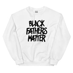 Black Fathers Matter Sweatshirt