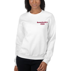 Somebody's CEO Sweatshirt