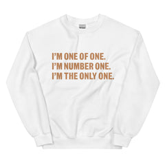 I'm One Of One Sweatshirt