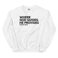 Where God Guides, He Provides Sweatshirt