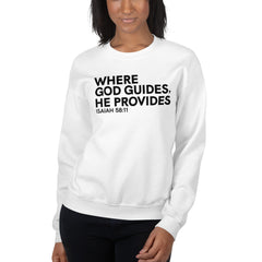 Where God Guides, He Provides Sweatshirt