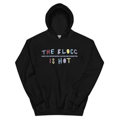 The Blocc Is Hot Black Life, Opportunities, Culture And Connection Hoodie