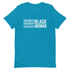 The Most Disrespected Unprotected & Neglected Person In America Is Black Woman T-Shirt - White