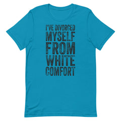 I've Divorced Myself From White Comfort T-Shirt