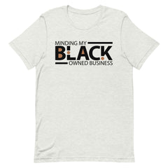 Minding My Black Owned Business T-Shirt