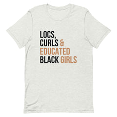 Locs, Curls & Educated Black Girls T-Shirt