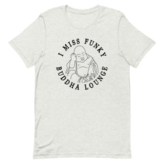 I Miss Funky Buddha Lounge T-Shirt