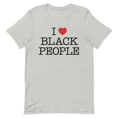 I Love Black People T-Shirt