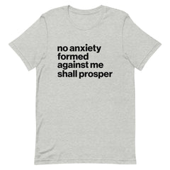 No Anxiety Formed Against Me Shall Prosper T-Shirt