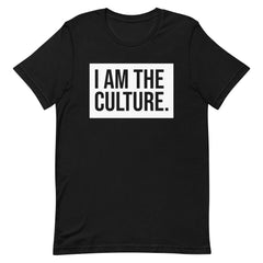 I Am The Culture T-Shirt