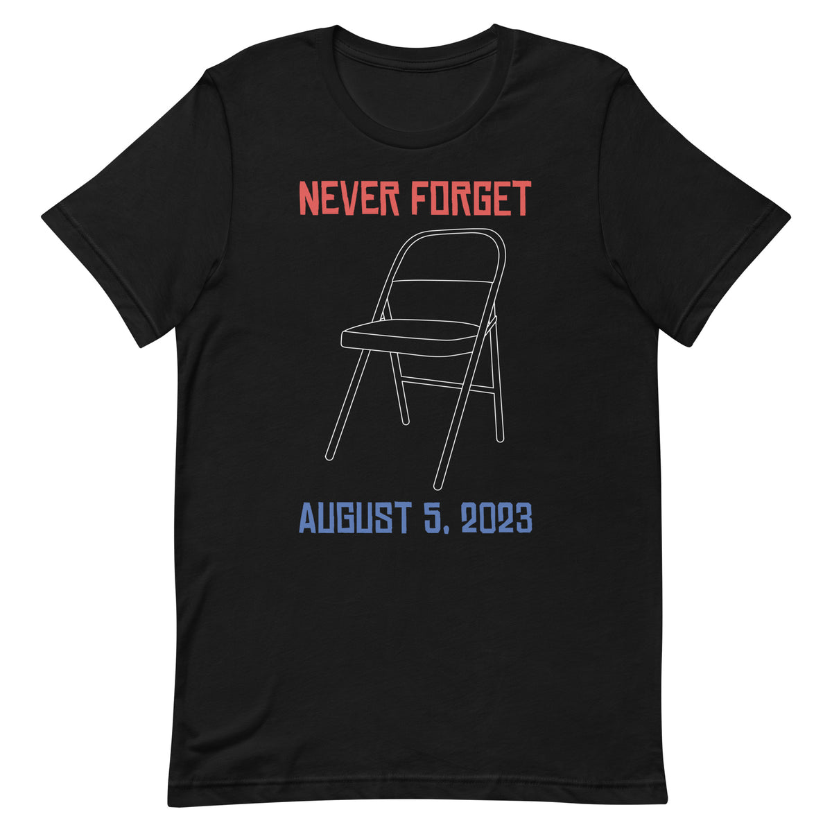 Never Forget August 5, 2023 T-Shirt