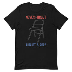 Never Forget August 5, 2023 T-Shirt