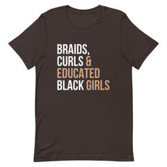 Braids, Curls & Educated Black Girls T-Shirt