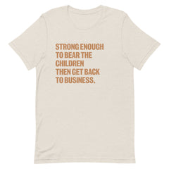 Strong Enough To Bear The Children T-Shirt - v2