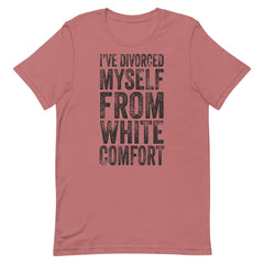 I've Divorced Myself From White Comfort T-Shirt