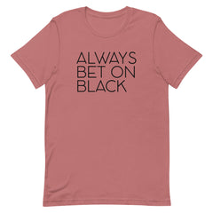 Always Bet On Black T-Shirt