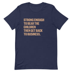 Strong Enough To Bear The Children T-Shirt - v2