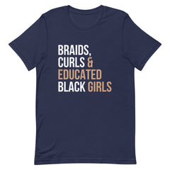 Braids, Curls & Educated Black Girls T-Shirt