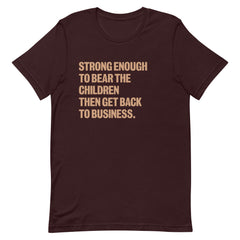 Strong Enough To Bear The Children T-Shirt - v2