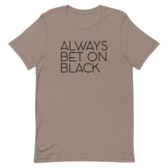 Always Bet On Black T-Shirt