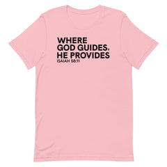 Where God Guides, He Provides T-Shirt