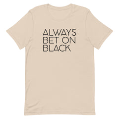 Always Bet On Black T-Shirt