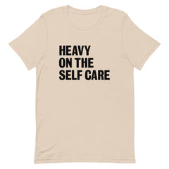 Heavy On The Self Care  T-Shirt